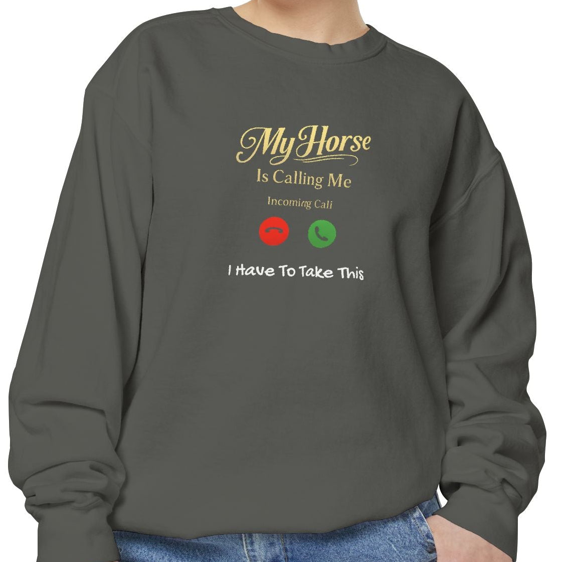 My Horse Is Calling Comfort Colors Sweatshirt