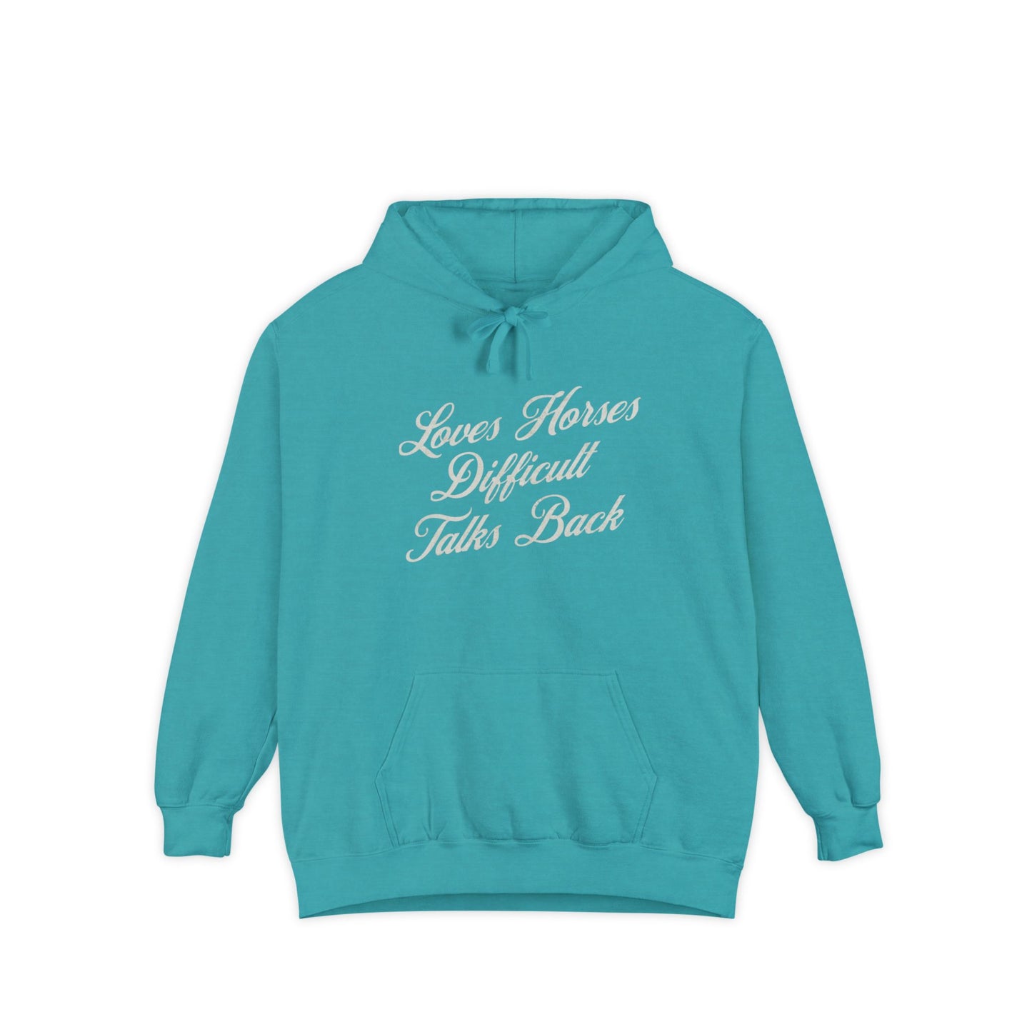 Loves Horses, Difficult, Talks Back Comfort Colors Hoodie