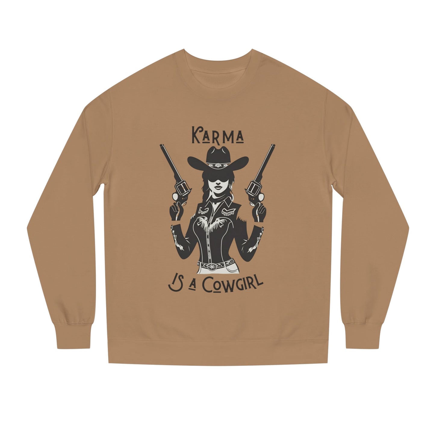 Karma Is a Cowgirl Sweatshirt