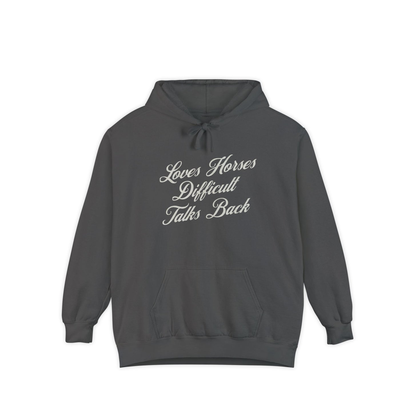 Loves Horses, Difficult, Talks Back Comfort Colors Hoodie