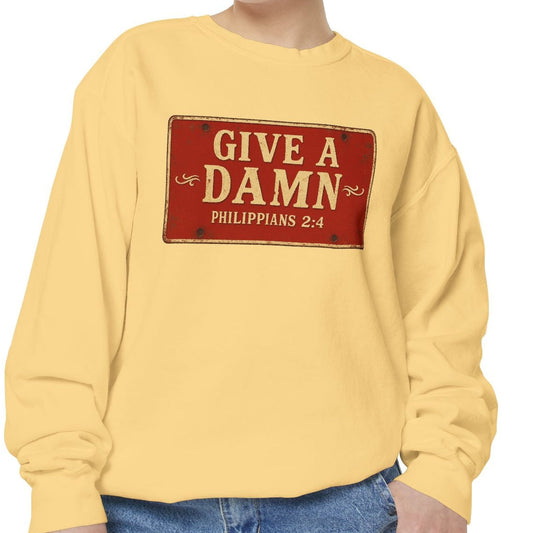 Give A Damn - Comfort Colors Sweatshirt
