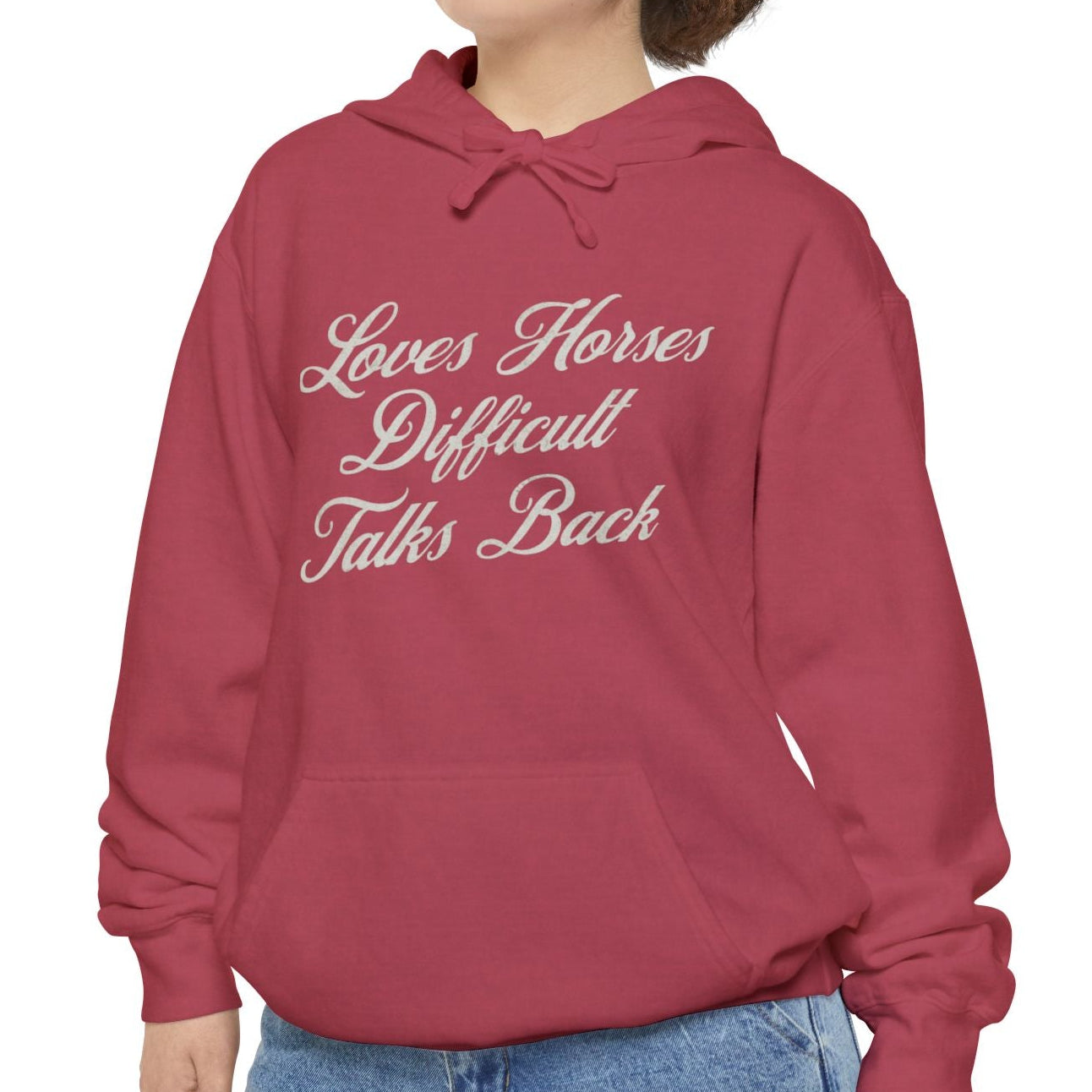 Loves Horses, Difficult, Talks Back Comfort Colors Hoodie