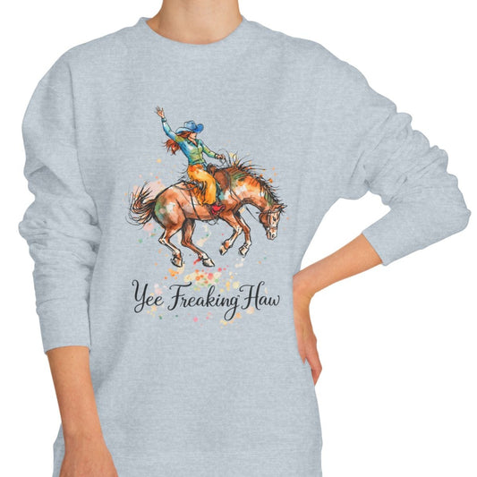 Yee Freaking Haw Sweatshirt