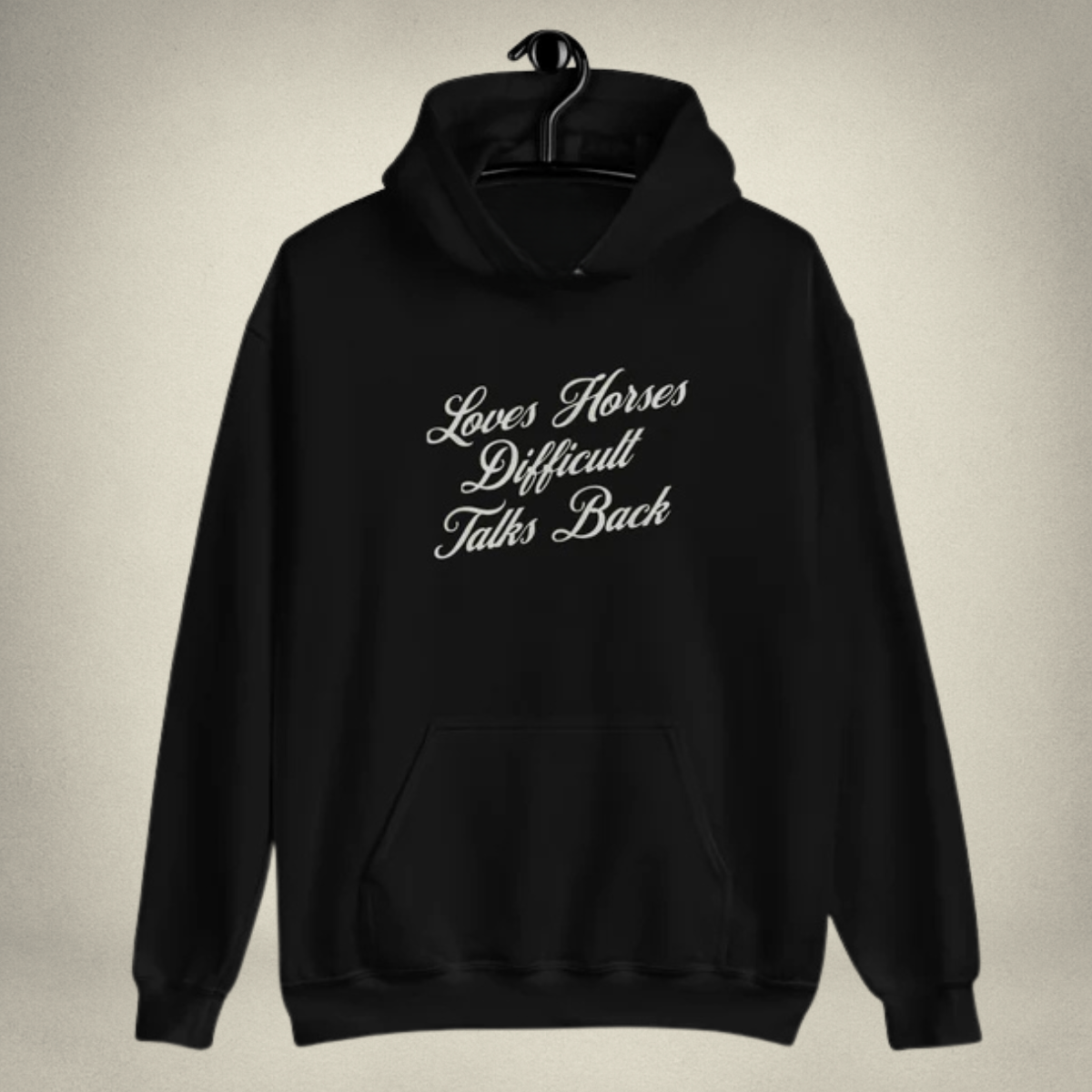 Loves Horses, Difficult, Talks Back