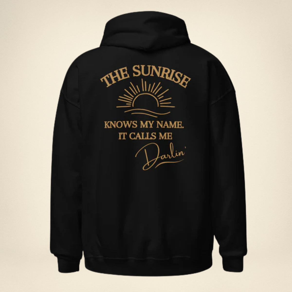 The Sunrise Knows My Name, It calls me Darlin"