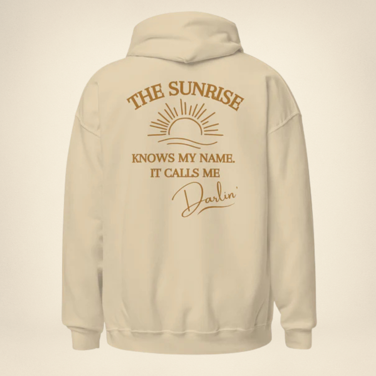 The Sunrise Knows My Name, It calls me Darlin"