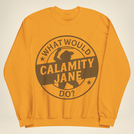 What Would Calamity Jane Do?