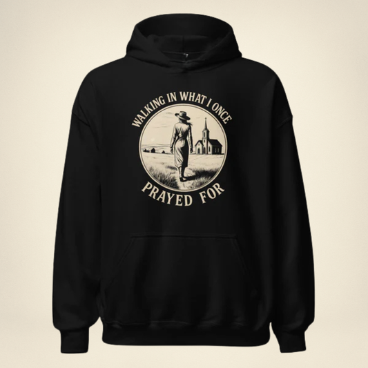 Walking in What I Once Prayed For